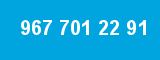 967 701 22 91